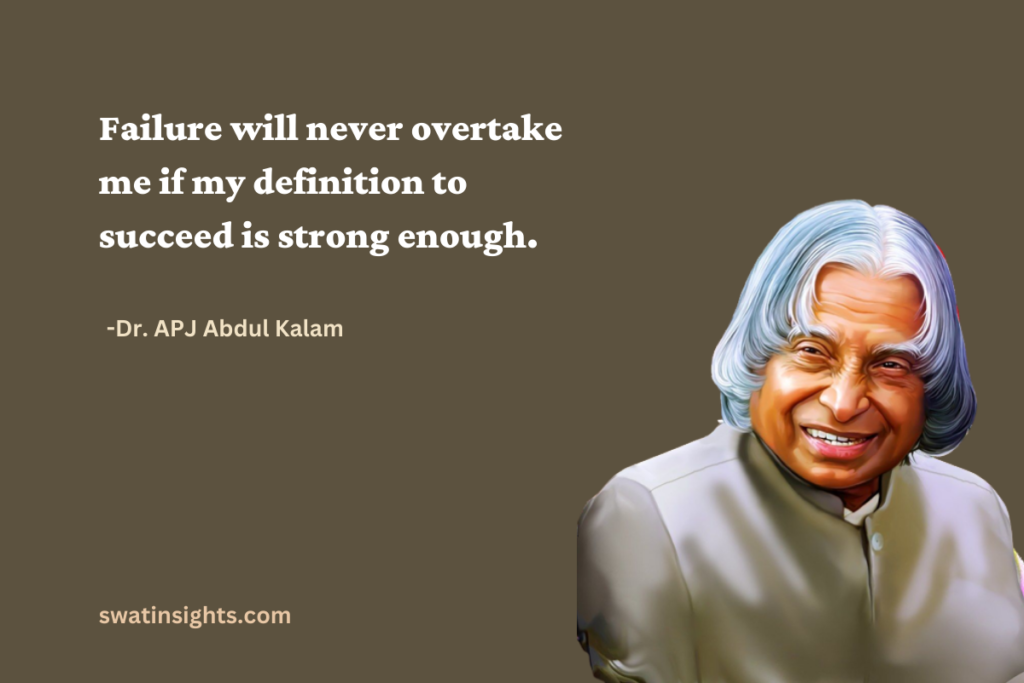 "Failure will never overtake me if my definition to succeed is strong enough."